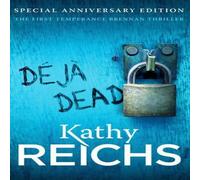 Kathy Reichs Deja Dead : The classic forensic thriller (Temperance Brennan 1) Kathy Reichs Multicolor