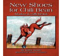 Kathy Smith New Shoes for Chili Bean: Adventures of a Little Red Mule Kathy Smith Multicolor