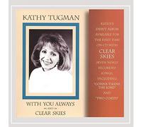 Kathy Tugman - With You Always/Clear Skies