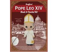 Kati Galusz Unofficial Pope Leo XIV Book & Crochet Kit : Includes everything Kati Galusz Multicolor
