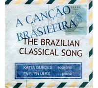 Katia Guedes & Evelyn Ulex - The Brazilian Classical Song