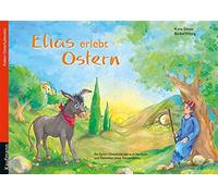 Katia Simon Bär Elias erlebt Ostern: Ein Folien-Osterkalender zum Vo (Broschüre)