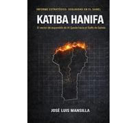 KATIBA HANIFA: El vector de expansión de Al Qaeda hacia el Golfo de Guinea (Informe de Inteligencia Estratégica) (Mantiqa)