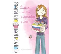 Katie and the Cupcake Cure: Volume 1 (Cupcake Diaries)