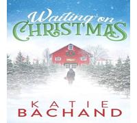 Katie Bachand Waiting on Christmas: A delightfully festive, feel-good holiday Katie Bachand Multicolor