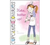 Katie, Batter Up!: Volume 5 (Cupcake Diaries)
