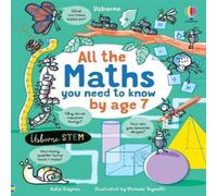 Katie Daynes All the Maths You Need to Know by Age 7 Book Katie Daynes Multicolor