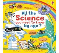 Katie Daynes All the Science You Need to Know By Age 7 Hardback Book Katie Daynes Multicolor