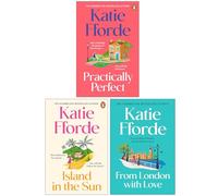 Katie Fforde Collection 3 Books Set (Practically Perfect, Island in the Sun & From London With Love)