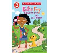 Katie Fry, Private Eye #1: The Lost Kitten (Scholastic Reader, Level 2)
