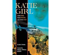 Katie Girl : Deadly Germs, Modern Medicine, and a Family's Fight