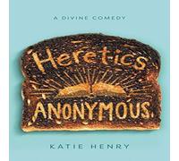 Katie Henry Heretics Anonymous N/A Book Katie Henry Multicolor