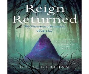 Katie Keridan Reign Returned : The Felserpent Chronicles Paperback Book Katie Keridan Multicolor