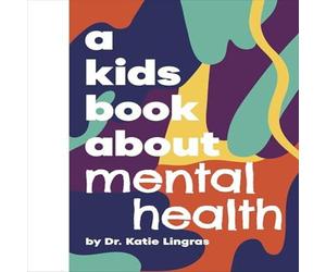 Katie Lingras A Kids Book About Mental Health Hardback Katie Lingras Multicolor