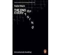 The End of Everything: (Astrophysically Speaking) by Katie Mack (Paperback 2021)