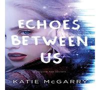 Katie McGarry Echoes Between Us Paperback Book Katie McGarry Multicolor