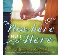 Katie McGarry Nowhere But Here N/A Book Katie McGarry Multicolor