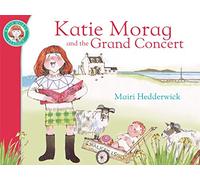 Katie Morag And The Grand Concert: (Katie Morag)