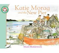 Katie Morag and the New Pier: (Katie Morag)