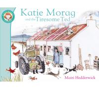 Katie Morag And The Tiresome Ted
