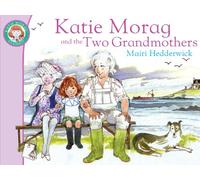 Katie Morag And The Two Grandmothers: Volume 2