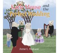 Katie Mouse and the Perfect Wedding: A Flower Girl Story