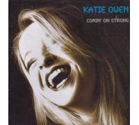 KATIE OWEN - COMIN ON STRONG CD EUROPEAN ESSENDAHR 2008