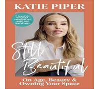 Katie Piper Still Beautiful Hardback Book Katie Piper Multicolor