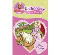 Katie Price's Perfect Ponies: Stage Fright!: Book 10