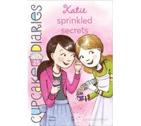 Katie Sprinkled Secrets: Volume 25 (Cupcake Diaries)