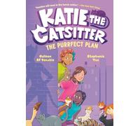 Katie the Catsitter 4: The Purrfect Plan (A Graphic Novel)