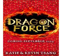 Katie Tsang Dragon Force: Infinity's Secret : The brand-new book from the Katie Tsang Multicolor