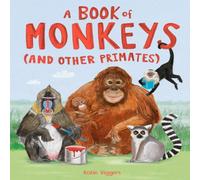 Katie Viggers A Book of Monkeys (and other Primates) Hardback Katie Viggers Multicolor