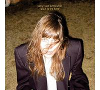 Katie Von Schleicher - Glad To Be Here [7" VINYL]