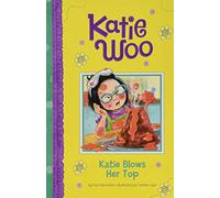 Katie Woo: Katie Blows Her Top