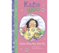 Katie Woo Katie Woo Has the Flu