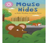 Katie Woolley Reading Champion: Mouse Hides Hardback Book Katie Woolley Multicolor