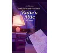 Katie's Attic: 1 (Thread Through Time)