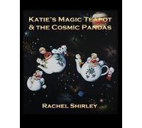 Katie's Magic Teapot & the Cosmic Pandas