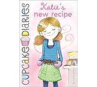 Katie's New Recipe: Volume 13 (Cupcake Diaries)