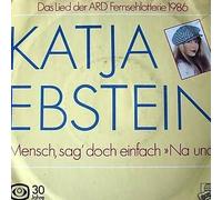 Katja Ebstein - Mensch, Sag' Doch Einfach "Na Und!" - Ariola - 107 999