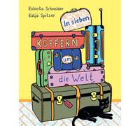 Katja Spitzer R In sieben Koffern um die Welt: Mit vielen farbenfrohe (Hardback)