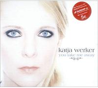 Katja Werker - You Take Me Away