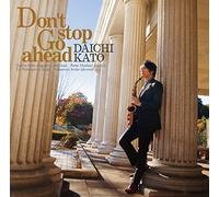 Kato Daichi - Don't Stop Go Ahead