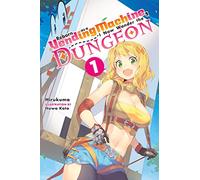 Kato, Ituwa - Reborn as a Vending Machine, I Now Wander the Dungeon, Vol. 1 (light novel): Volume 1 (REBORN VENDING MACHINE I NOW WANDER DUNGEON NOVEL SC)