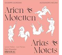 Katrin Kusswetter; Moritz Gorg; Sophia Reis; Andy Tirakitti; Tobias Tietze - Giuseppe Giordani; Alessandro Melani: Arias & Motets