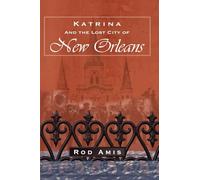 Katrina and the Lost City of New Orleans
