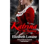 Katrina, the Beginning: A Royal Blood Chronicles - book one: Volume 1