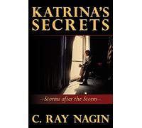 Katrina's Secrets: Storms After The Storm: Volume 1