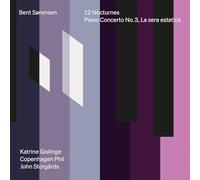 Katrine Gislinge; Copenhagen Philharmonic; John Storgards - Bent Sorensen: 12 Nocturnes & Piano Concerto No. 3, La sera estatica